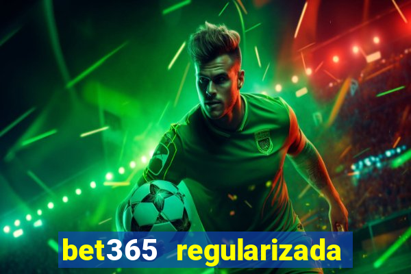 bet365 regularizada no brasil